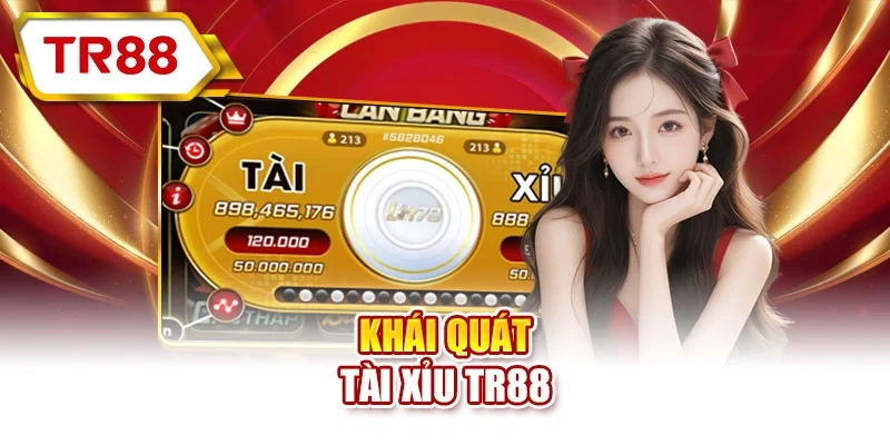 Khái quát tài xỉu TR88