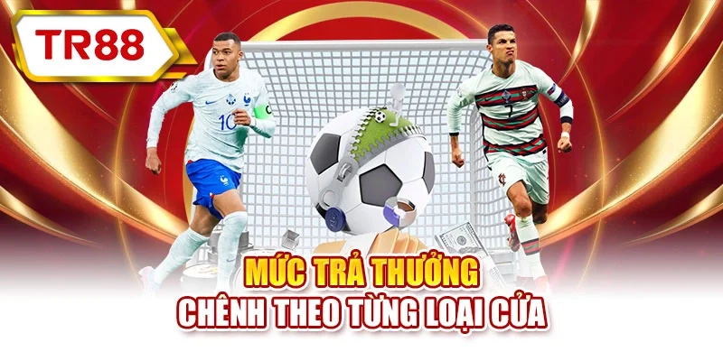 Mức trả thưởng chênh theo từng loại cửa