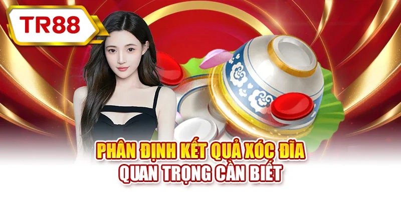 Phân định kết quả xóc đĩa quan trọng cần biết
